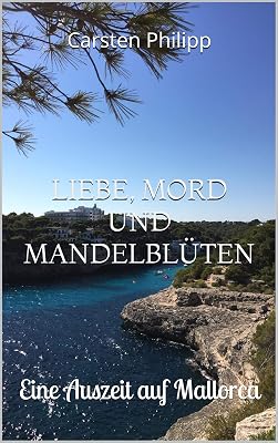 Cover: Liebe, Mord und Mandelblüten